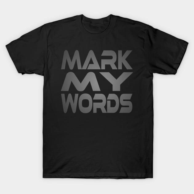 Mark My Words Idium Series T-Shirt by Village Values